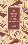 The Language of Old and Middle English Poetry (Language of Literature #4) By G. A. Lester Cover Image