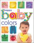 Happy Baby: Colors By Roger Priddy Cover Image