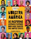 Nuestra América: 30 Inspiring Latinas/Latinos Who Have Shaped the United States By Sabrina Vourvoulias, Gloria Félix (Illustrator) Cover Image