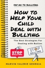 How to Help Your Child Deal with Bullying By Marvin Valerie Georgia Cover Image