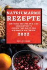 Natriumarme Rezepte 2022: Einfache Rezepte Für Eine Beschleunigte Gewichtsverlust Und Niedriger Blutdruck Cover Image