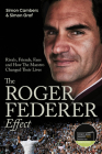 The Roger Federer Effect: Rivals, Friends, Fans and How the Maestro Changed Their Lives By Simon Cambers Cover Image