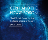 Cern and the Higgs Boson: The Global Quest for the Building Blocks of Reality Cover Image