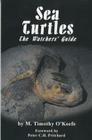 Sea Turtles: The Watchers' Guide By Timothy O'Keefe Cover Image