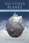 No Other Planet: Utopian Visions for a Climate-Changed World By Mathias Thaler Cover Image