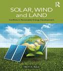 Solar, Wind and Land: Conflicts in Renewable Energy Development Cover Image