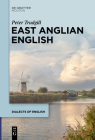 East Anglian English (Dialects of English [Doe] #21) By Peter Trudgill Cover Image