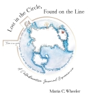 Lost in the Circle, Found on the Line: A Collaborative Journal Experience By Maria C. Wheeler Cover Image