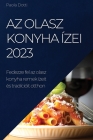 Az olasz konyha ízei 2023: Fedezze fel az olasz konyha remek ízeit és tradícióit otthon By Paola Dotti Cover Image