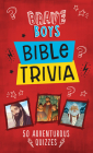 Brave Boys Bible Trivia: 50 Adventurous Quizzes By Conover Swofford Cover Image