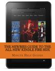 The Newbies Guide to the All-New Kindle Fire HDX: (October 2013 Edition) Cover Image