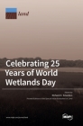 Celebrating 25 Years of World Wetlands Day By Richard C. Smardon (Editor) Cover Image