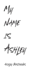 My name is Ashley Cover Image