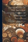 An Analysis Of The Natural Classifications Of Mammalia: For The Use Of Students And Travellers By Thomas Edward Bowdich Cover Image