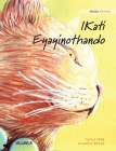 IKati Eyayinothando: XhosaEdition of The Healer Cat By Tuula Pere, Klaudia Bezak (Illustrator), Sindiswa Gloria Matyobeni (Translator) Cover Image