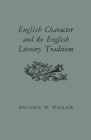 English Character and the English Literary Tradition (Heritage) By Malcolm W. Wallace Cover Image