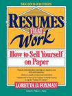 Resumes That Work: How to Sell Yourself on Paper By Loretta D. Foxman Cover Image
