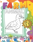 Farm Animal Coloring Book For Kids Age 4-8: 45+ Adorable Farm Animals Illustrations for Kids Coloring Who Love Farm and Animals (Cows, Rabbit, Duck, P Cover Image