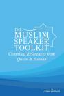 The Muslim Speaker Toolkit: Compiled References from Quran & Sunnah By Asad Zaman Cover Image