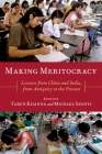 Making Meritocracy: Lessons from China and India, from Antiquity to the Present (Modern South Asia) By Tarun Khanna (Editor), Michael Szonyi (Editor) Cover Image