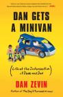 Dan Gets a Minivan: Life at the Intersection of Dude and Dad By Dan Zevin Cover Image