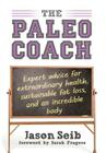Paleo Coach: Expert Advice For Extraordinary Health By Jason Seib Cover Image