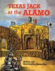 Texas Jack at the Alamo By James Rice, James Rice (Illustrator) Cover Image