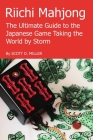 Riichi Mahjong: The Ultimate Guide to the Japanese Game Taking the World By Storm By Scott D. Miller Cover Image