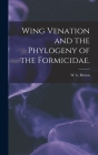 Wing Venation and the Phylogeny of the Formicidae. By W. L. Brown (Created by) Cover Image