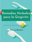 Remedios Herbales para la Gingivitis: El poder de las hierbas para encías inflamadas By Luz Bautista Cover Image