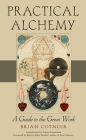 Practical Alchemy: A Guide to the Great Work Cover Image