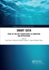 Smart Data: State-Of-The-Art Perspectives in Computing and Applications (Chapman & Hall/CRC Big Data) By Kuan-Ching Li (Editor), Beniamino Di Martino (Editor), Laurence T. Yang (Editor) Cover Image