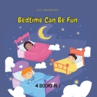 Bedtime Can Be Fun: 4 Books in 1 By Liza Moonlight Cover Image