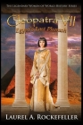 Cleopatra VII: Egypt's Last Pharaoh By Laurel A. Rockefeller Cover Image