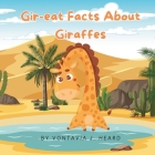 Gir-eat Facts About Giraffes (Animal Facts) Cover Image