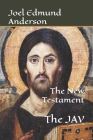 The New Testament: The JAV By Joel Edmund Anderson Cover Image