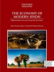 The Economy of Modern Sindh: Opportunities Lost and Lessons for the Future By Ishrat Husain, Aijaz A. Qureshi, Nadeem Hussain Cover Image