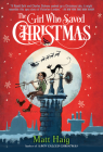 The Girl Who Saved Christmas (Boy Called Christmas) By Matt Haig, Chris Mould (Illustrator) Cover Image