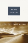 For the Time Being By Annie Dillard Cover Image