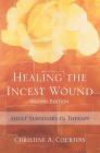 Healing the Incest Wound: Adult Survivors in Therapy By Christine A. Courtois Cover Image