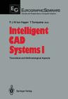 Intelligent CAD Systems I: Theoretical and Methodological Aspects (Focus on Computer Graphics) Cover Image