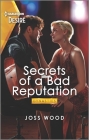 Secrets of a Bad Reputation: A Bad Boy Romance By Joss Wood Cover Image