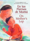 En las piernas de mamá/On Mother's Lap By Ann Herbert Scott, Glo Coalson (Illustrator) Cover Image