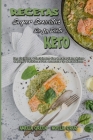 Recetas Súper Sencillas De La Dieta Keto: Una Guía Para Principiantes Con Recetas Cetogénicas Rápidas Y Deliciosas Para Aumentar Su Metabolismo (Super By Amelia Green, Noelia Cruz Cover Image