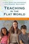 Teaching in the Flat World: Learning from High-Performing Systems By Linda Darling-Hammond, Robert Rothman Cover Image