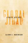 Global Jihad: A Brief History By Glenn E. Robinson Cover Image