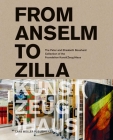 From Anselm to Zilla: The Peter and Elisabeth Bosshard Collection of the Foundation Kunst(Zeug)Haus By Peter Stohler (Editor), Petra Giezendanner (Editor), Anja Gubelmann (Editor), Integral Lars Muller (Designed by) Cover Image