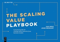 The Scaling Value Playbook: A Practical Guide for Creating Innovation Networks for Impact and Growth By Ian Gray, John Bessant Cover Image