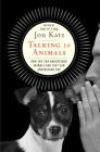 Talking to Animals: How You Can Understand Animals and They Can Understand You By Jon Katz Cover Image