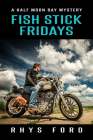 Fish Stick Fridays (Half Moon Bay #1) By Rhys Ford Cover Image
